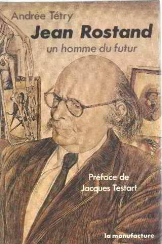 Jean Rostand, un homme du futur