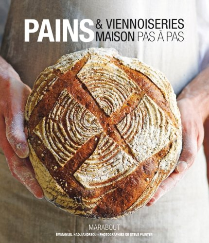 Pains & viennoiseries maison : 60 recettes pas à pas