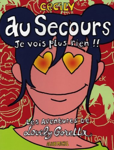 Au secours je vois plus rien : les aventures de Lovely Goretta