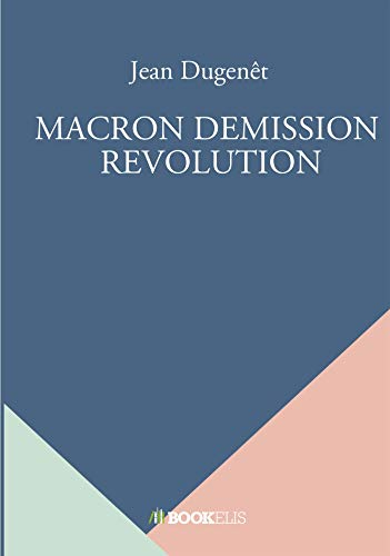 MACRON DEMISSION REVOLUTION