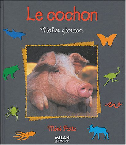 Le cochon : malin glouton