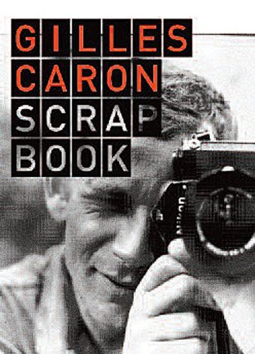 Gilles Caron : scrapbook