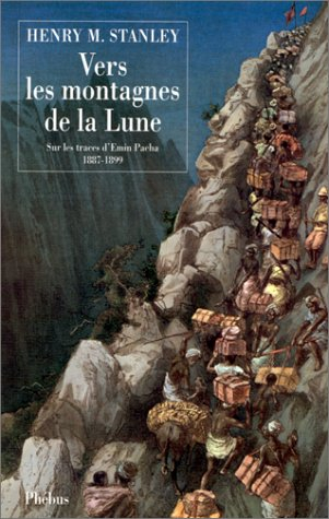 Vers les montagnes de la lune : sur les traces d'Amin Pacha 1887-1889