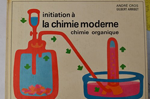 initiation à la chimie moderne. chimie organique : première section d
