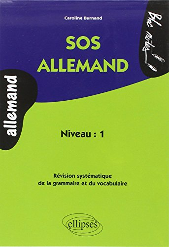 SOS allemand, niveau 1 : révision systématique de la grammaire et du vocabulaire