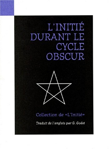 L'initié. Vol. 3. L'initié durant le cycle obscur