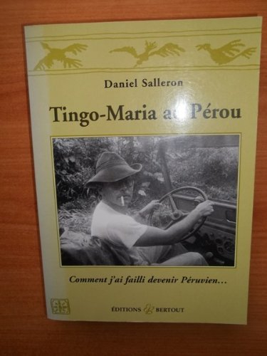 Tingo Maria au Pérou : comment j'ai failli devenir Péruvien