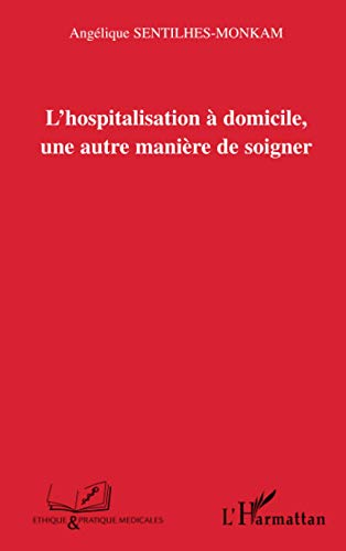 L'hospitalisation à domicile, une autre manière de soigner