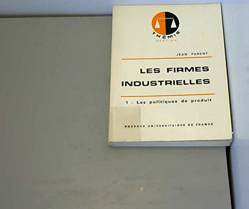 les firmes industrielles : tome 1 - les politiques de produit