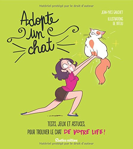 Adopte un chat : tests, jeux et astuces, pour trouver le chat de votre life !