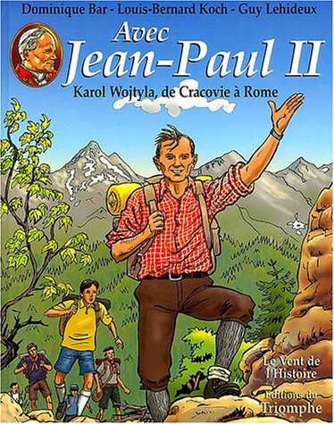 Avec Jean-Paul II. Vol. 1. Karol Wojtyla, de Cracovie à Rome