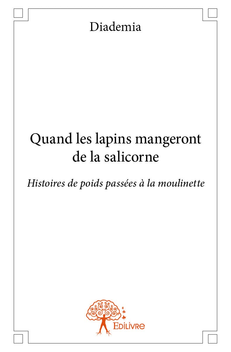 Quand les lapins mangeront de la salicorne : Histoires de poids passées à la moulinette