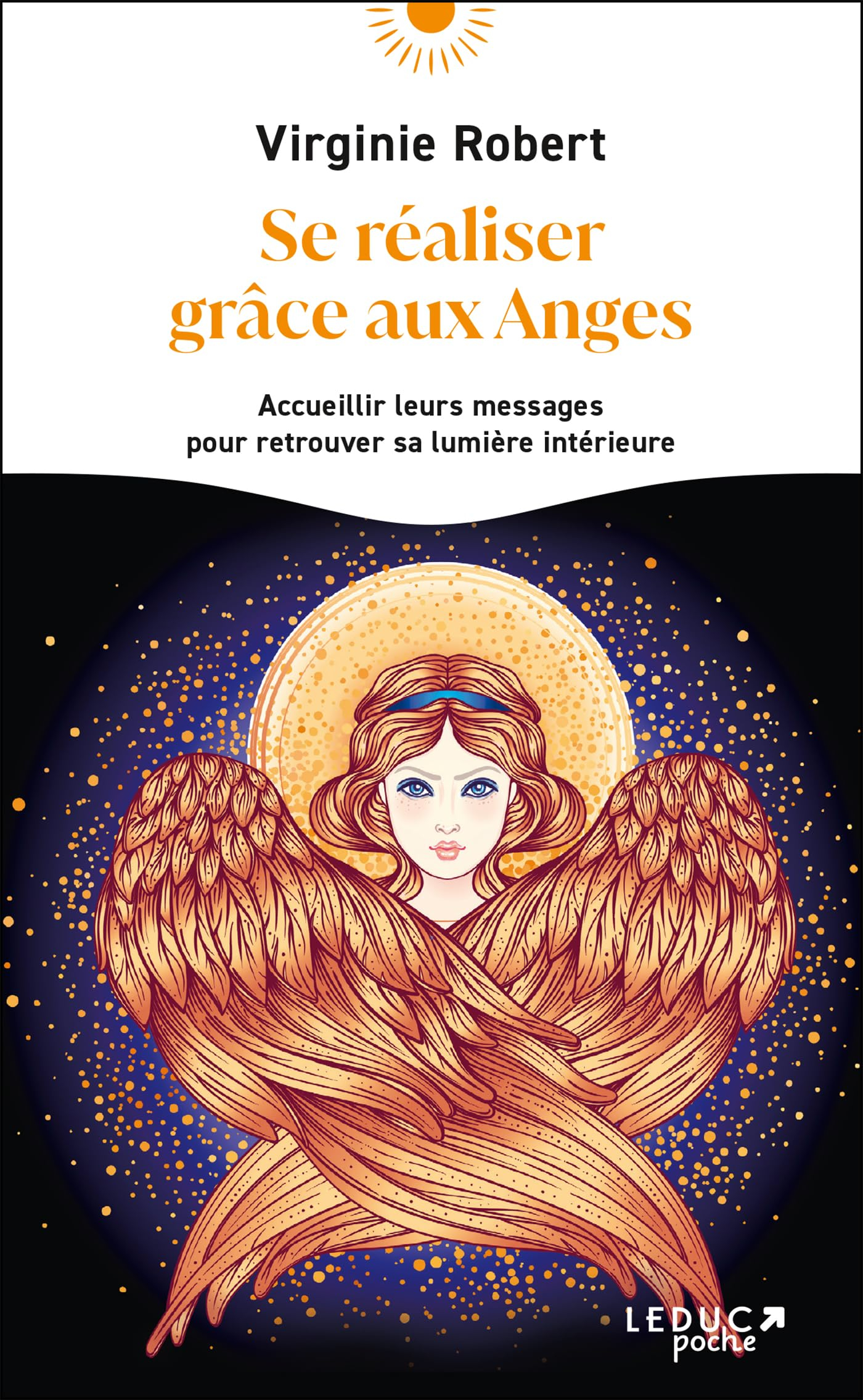 Se réaliser grâce aux anges : accueillir leurs messages pour retrouver sa lumière intérieure
