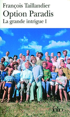 La grande intrigue. Vol. 1. Option paradis
