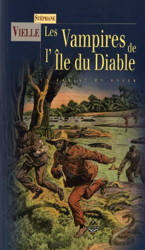 Les vampires de l'île du Diable : un forçat en enfer