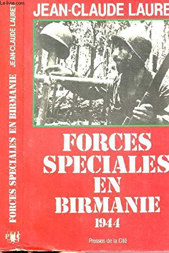 Forces spéciales en Birmanie : les maraudeurs de Merrill, 1944