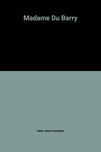 Madame du Barry : de Versailles à Louveciennes