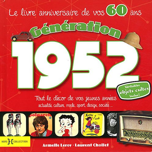 Génération 1952 : le livre anniversaire de vos 60 ans : tout le décor de vos jeunes années, actualit