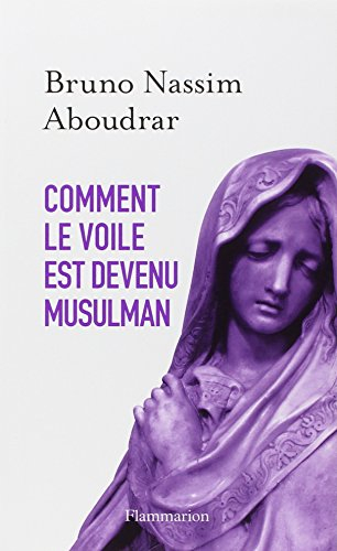 Comment le voile est devenu musulman