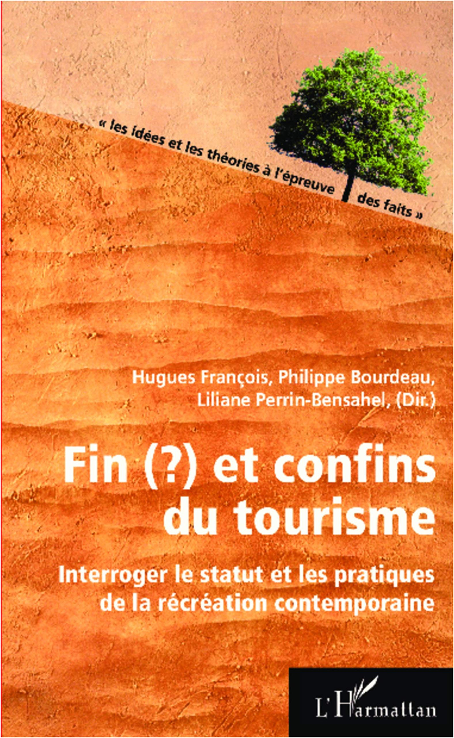 Fin (?) et confins du tourisme : interroger le statut et les pratiques de la récréation contemporain