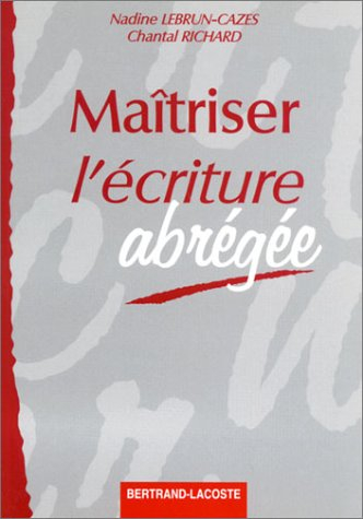 Maîtriser l'écriture abrégée : SFEA 1994, 40 textes professionnels