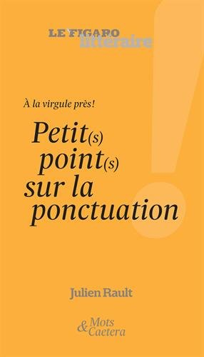 A la virgule près ? : petit(s) point(s) sur la ponctuation