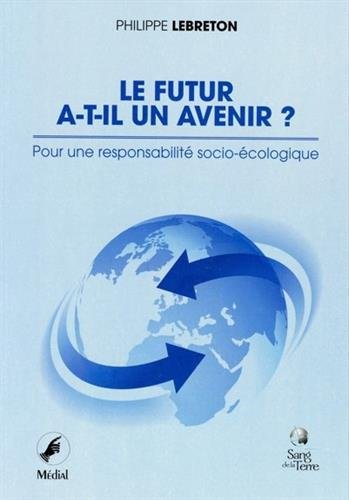 Le futur a-t-il un avenir ? : pour une responsabilité socio-écologique
