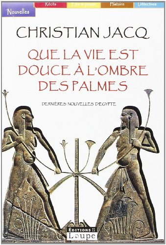 Que la vie est douce à l'ombre des palmes : dernières nouvelles d'Egypte