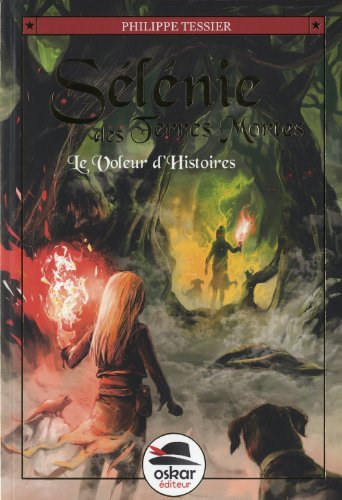 Sélénie des Terres mortes. Vol. 2. Le voleur d'histoires