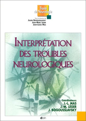 Traité de neurologie. Vol. 2. Interprétation des troubles neurologiques