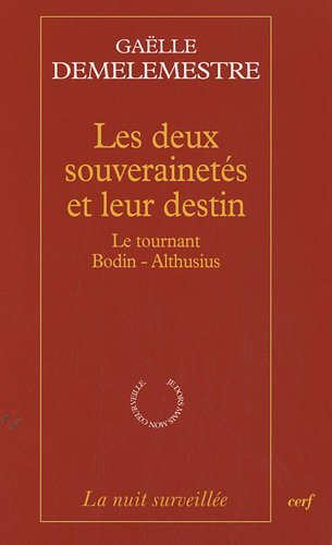 Les deux souverainetés et leur destin : le tournant Bodin-Althusius