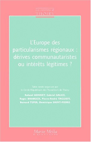 L'Europe des particularismes régionaux, dérives communautaristes ou intérêts légitimes