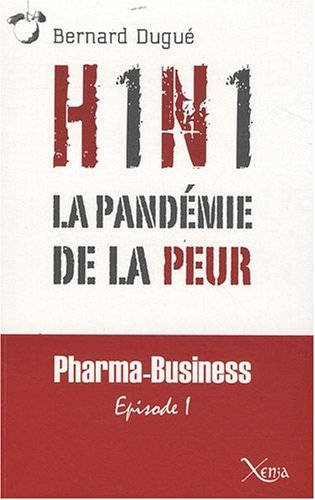 H1N1, la pandémie de la peur