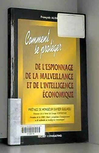 Comment se protéger de l'espionnage, de la malveillance et de l'intelligence économique