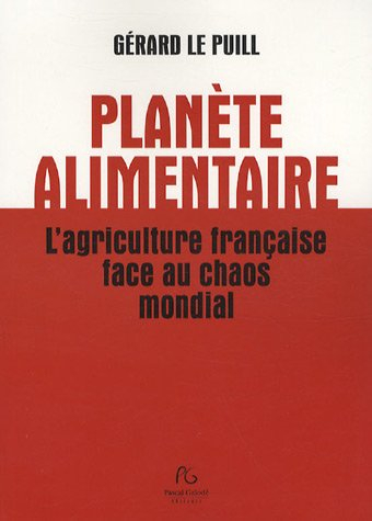 Planète alimentaire : l'agriculture française face au chaos mondial