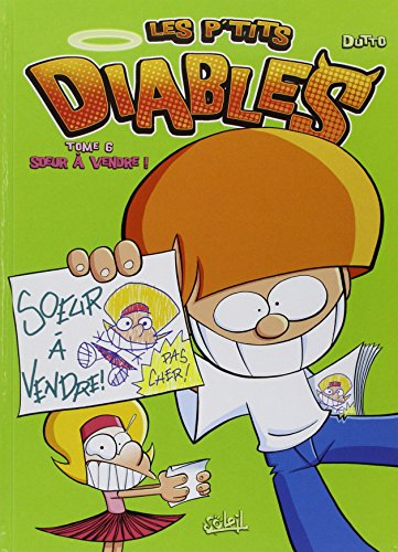 Les p'tits diables. Vol. 6. Soeur à vendre !