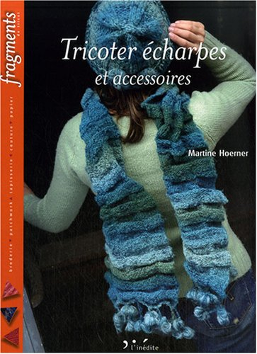 Tricoter écharpes et accessoires