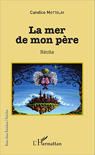 La mer de mon père : récits