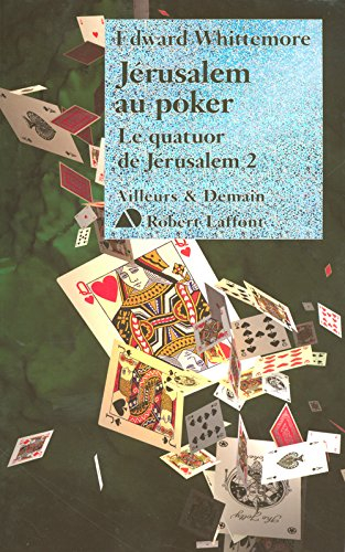 Le quatuor de Jérusalem. Vol. 2. Jérusalem au poker