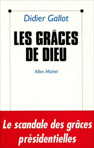 Les Grâces de Dieu : le scandale des grâces présidentielles