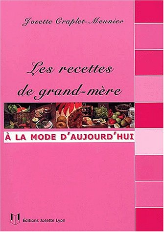 Les recettes de grand-mère à la mode d'aujourd'hui