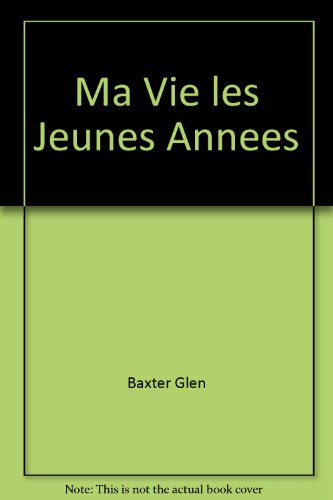 Ma vie : les jeunes années