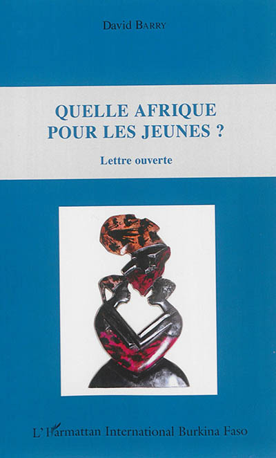 Quelle Afrique pour les jeunes ? : lettre ouverte