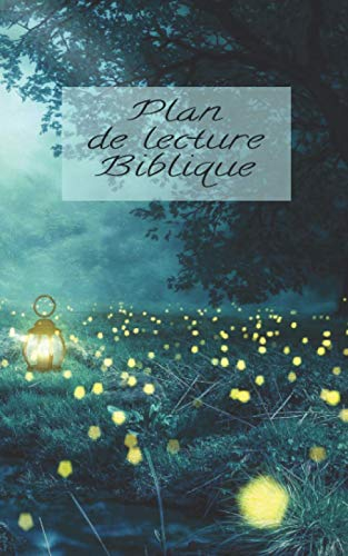 Guide de lecture Biblique: Un plan de lecture de la Bible enrichissant et varié