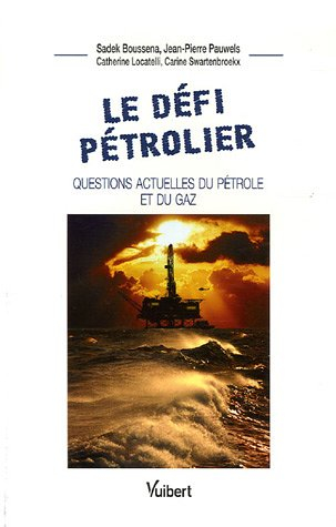 Le défi pétrolier : questions actuelles du pétrole et du gaz