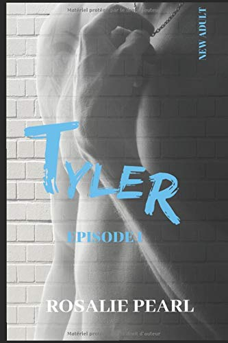 TYLER EPISODE 1 : UNE ROMANCE NEW ADULT