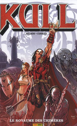 Kull. Vol. 1. Le royaume des chimères