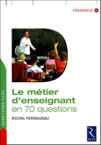 Le métier d'enseignant en 70 questions