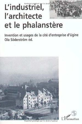 L'industriel, l'architecte et le phalanstère : intervention et usages de la cité d'entreprise d'Ugin