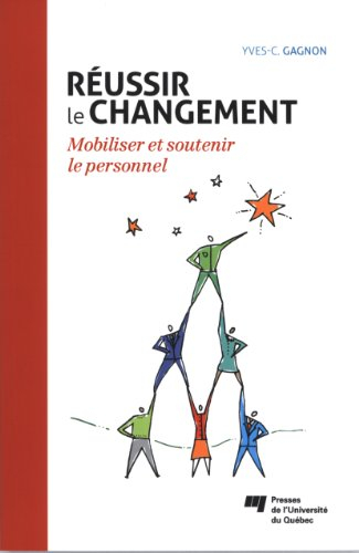 Réussir le changement : mobiliser et soutenir le personnel